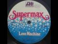supermax - love machine 