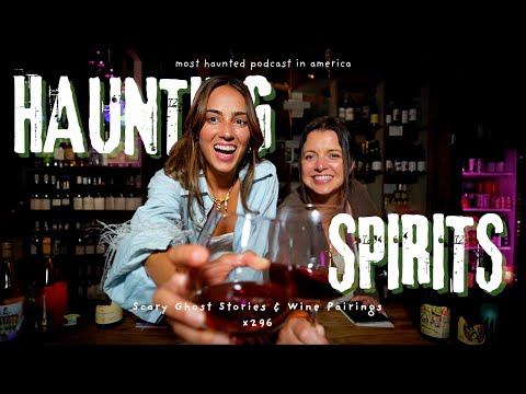 HAUNTING SPIRITS | True Scary Ghost Stories & Wine Pairings (x296)