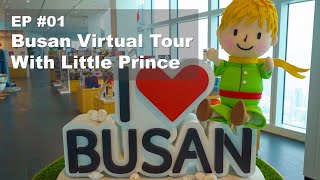 Busan Virtual Tour with Little Prince EP#01의 이미지