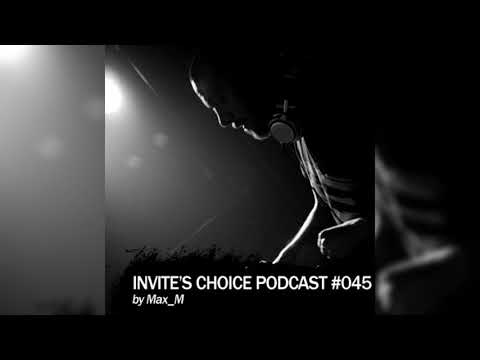 Invite's Choice Podcast 045 - Max_M
