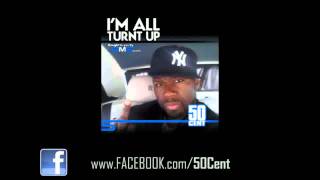 50 Cent - Im All Turnt Up (Freestyle) + Lyrics