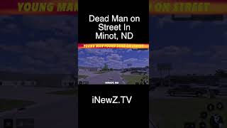 Young Man Found Dead On Minot, ND Street