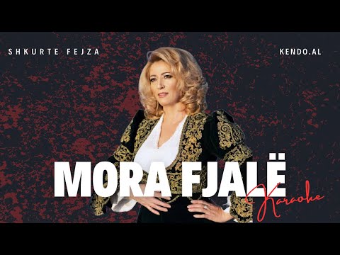 Shkurte Fejza - Mora fjale KARAOKE SHQIP