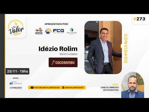 DEI VALOR PODCAST EP. 273 - IDÉZIO ROLIM - EMPRESÁRIO