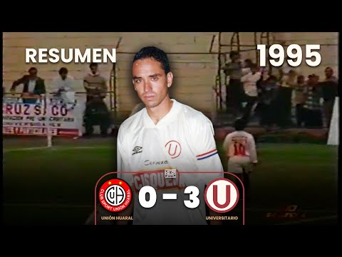 Unión Huaral 0-3 Universitario | Previa y Resumen | Goles de Martínez, Denis y  Torrealva | 1995 ⚽🎞