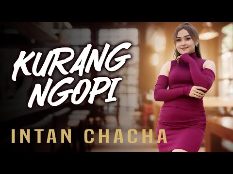 Intan Chacha - Kurang Ngopi (Official Music Video)