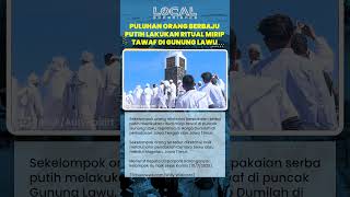 Puluhan Orang Berbaju Putih Lakukan Ritual Mirip Tawaf di Gunung Lawu