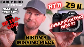 Canon’s Big Surprise? | Nikon's Missing Piece | R7 Mark II | Z9 II | Travel Trouble!