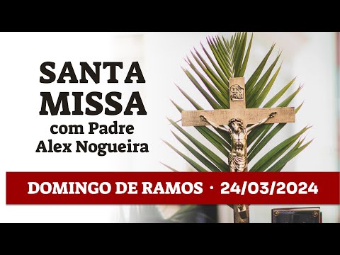SANTA MISSA - Domingo de Ramos 2024