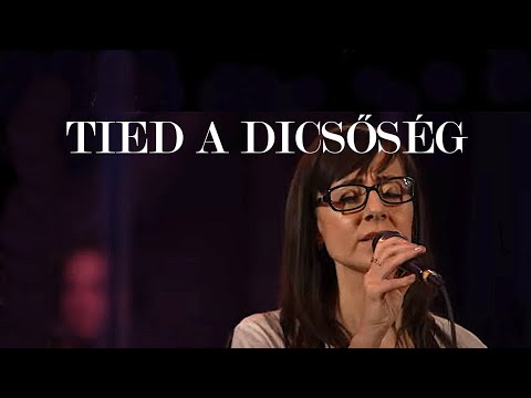 Tied a dicsőség (Golgota Dicsőítés | Mészáros Gyöngyvirág)