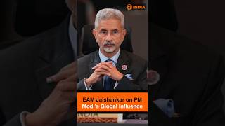 EAM Jaishankar on PM Modi’s Global Influence