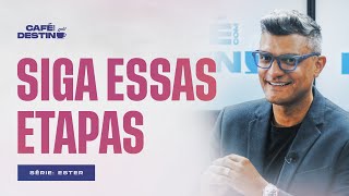 Entenda o que fazer para ter destaque | Rainha Ester | Café com Destino