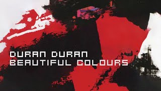 Duran Duran - Beautiful Colours (Lyrics)