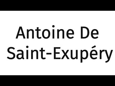 How to pronounce Antoine De Saint-Exupéry?(CORRRECTLY)