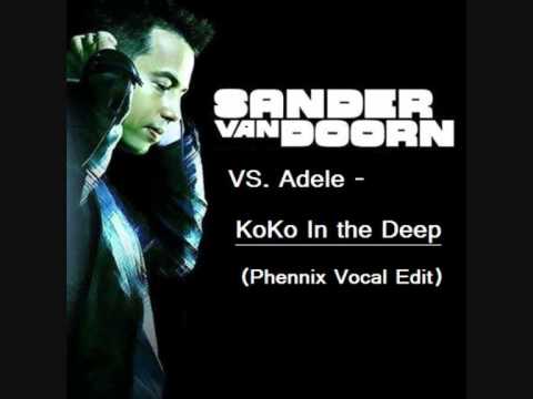 Sander Van Doorn vs. Adele - Koko In The deep (Phennix Vocal Edit)