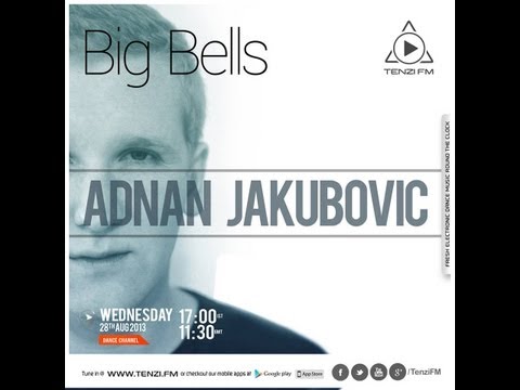 Big Bells 01 Radio show by Adnan Jakubovic (Tenzi.fm) (August 2013)