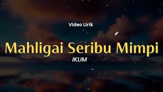 Download lagu Mahligai Seribu Mimpi , Balasan Janji Padamu , Tergamak Kau  (Lirik) - Iklim mp3