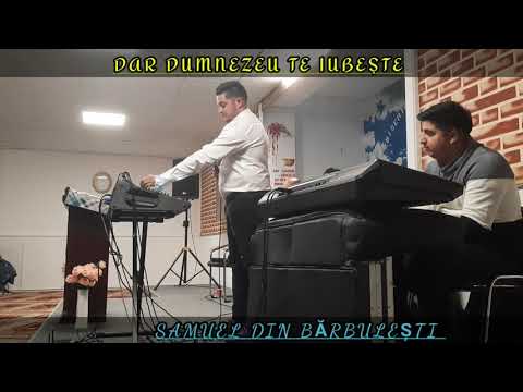 Samuel Din Bărbulești - Dar Dumnezeu Te Iubește ( Live 🔴 )