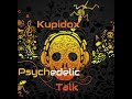 Kupidox - Psychedelic Talk