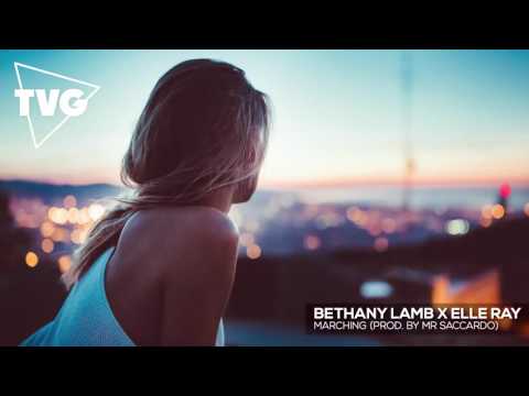 Bethany Lamb x Elle Ray - Marching (Prod. by Mr Saccardo)
