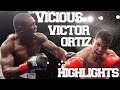 Vicious Victor Ortiz Highlights