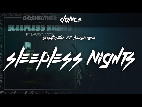 Goshfather • Sleepless Nights ft. Lauryn Vyce