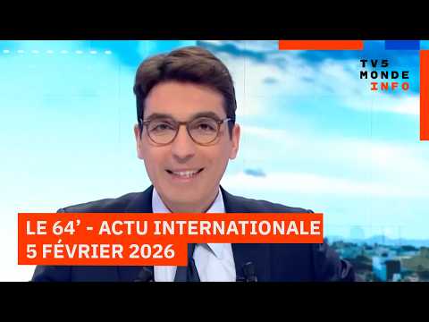 Le 64' - L'actualité internationale du jeudi 5 février 2026 - TV5MONDE
