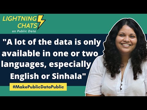 Lightning Chats w/ Raisa Wickrematunge: Addressing Language Barriers in our Access to Public Data