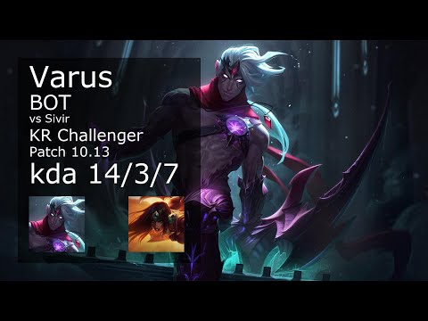 Varus ADC & Karma vs Sivir & Thresh - KR Challenger 14/3/7 Patch 10.13 Gameplay // [롤] 바루스 vs 시비르