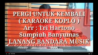Download lagu PERGI UNTUK KEMBALI,KARAOKE KOPLO,Tri Hartono,LANANG BANDARA MUSIK mp3 Download lagu PERGI UNTUK KEMBALI,KARAOKE KOPLO,Tri Hartono,LANANG BANDARA MUSIK mp3