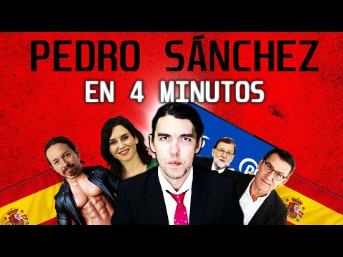 PEDRO SANCHEZ EN 4 MINUTOS