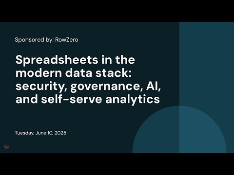 Watch: Spreadsheets in the modern data stack: security, governance, AI, and self-serve analytics
