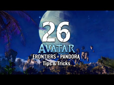 26 Avatar Frontiers of Pandora Tips and Tricks (No Hacks, Mods or Exploits)
