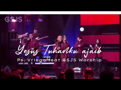 Yesus Tuhanku Ajaib ( Welyar Kauntu ) by Ps. Vriego Soplely || GSJS Pakuwon Mall, Surabaya