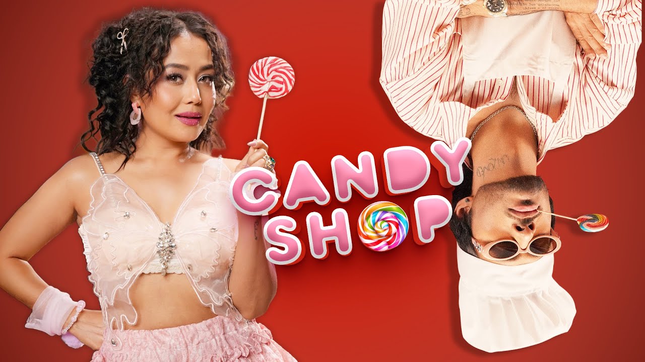 Candy Shop Lyrics | Tony Kakkar, Neha Kakkar