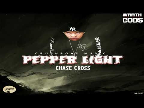 Chase Cross - Pepper Light [Wrath Of The Gods Riddim] February 2017