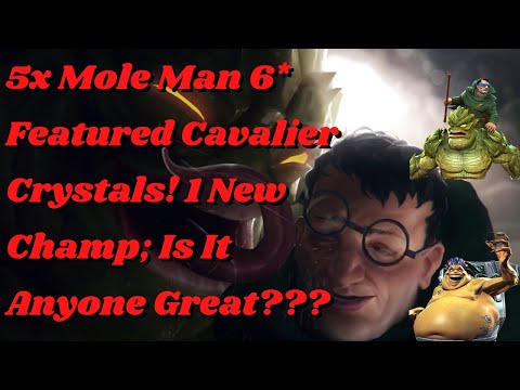 5x Mole Man 6 Star Featured Cavalier Crystals! 1 New Champ; Anyone Great??? - MCOC