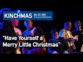 Kinch | "Have Yourself a Merry Little Christmas" | Dec 23 2021 | Crescent Ballroom