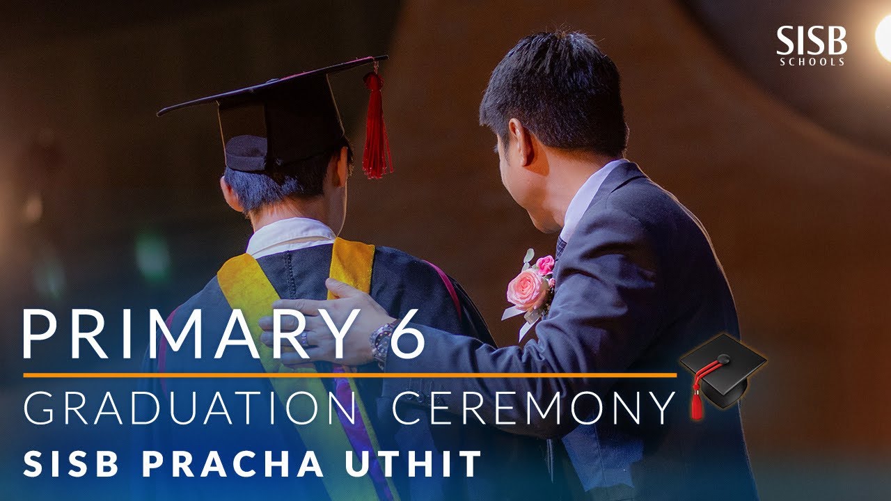 SISB Pracha Uthit: Primary 6 Graduation Ceremony
