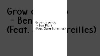 Grow as we go - Ben Platt (Feat. Sara Bareilles) 1 hour