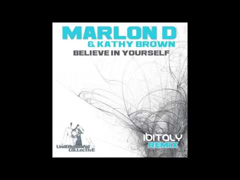 Marlon D & Kathy Brown - Believe in yourself (Ibitaly Deep remix)