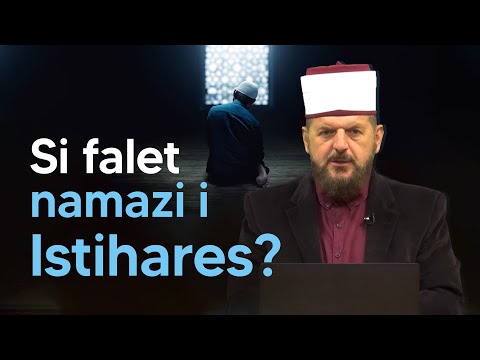 Si falet namazi i Istihares? - Dr. Shefqet Krasniqi