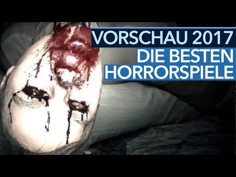 Horror-Spiele 2017 - 10 Top Grusel Games in der Vorschau