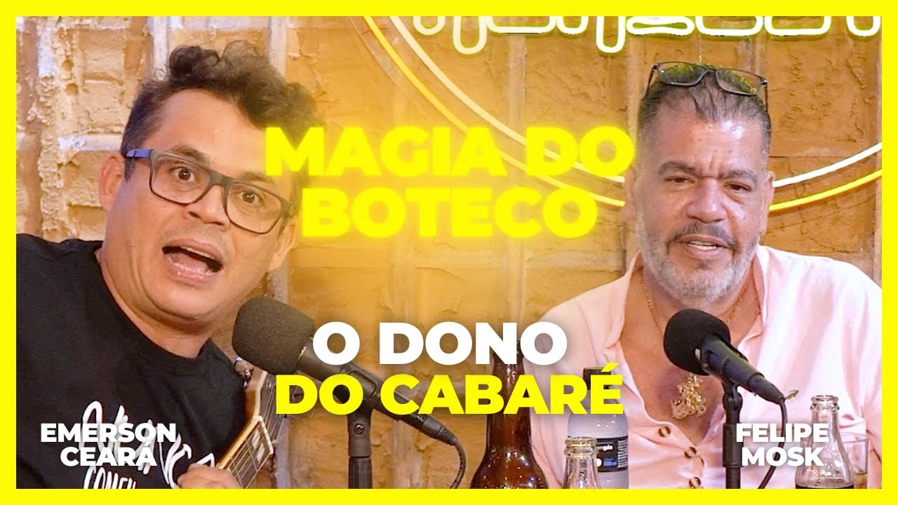 EMERSON CEARÁ - O dono do cabaré (A Magia do Boteco)