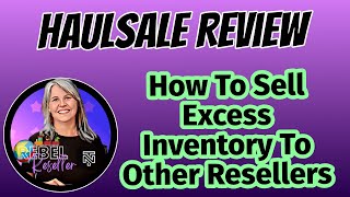 Haulsale Review - How To Sell Your Excess Inventory To Other Resellers