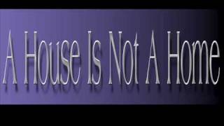 Burt Bacharach ~ A House Is Not A Home