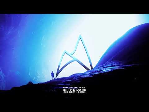 Rival - In The Dark (feat. Max Landry) [Arc North Remix]