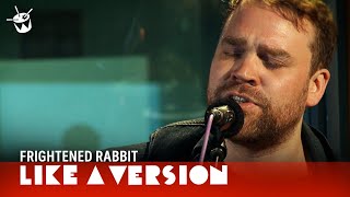 Frightened Rabbit cover Best Coast &#39;The Only Place&#39; for Like A Version