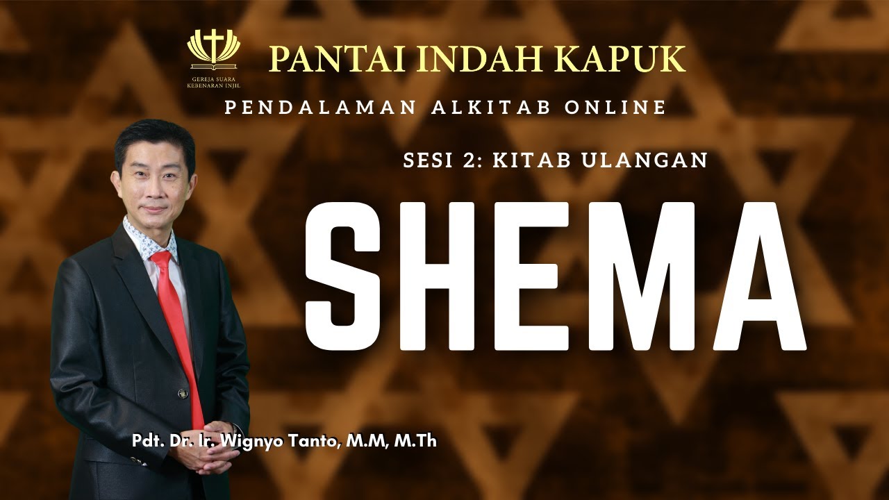 Kitab Ulangan (Sesi 2) – Shema – Pdt. Dr. Ir. Wignyo Tanto, M.M, M.Th
