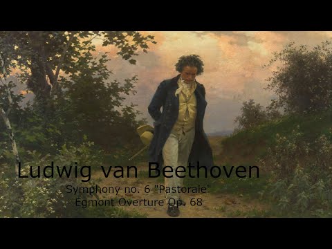Ludwig van Beethoven - Symphony No 6 "Pastorale" And Egmont Overture Op. 68